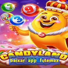 baixar app futemax futebol ao vivo